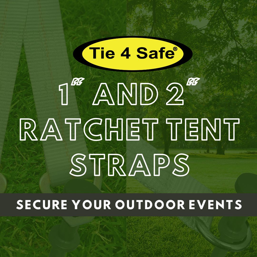 Secure Your Outdoor Events with 1" and 2" Ratchet Tent Straps from Tie 4 Safe