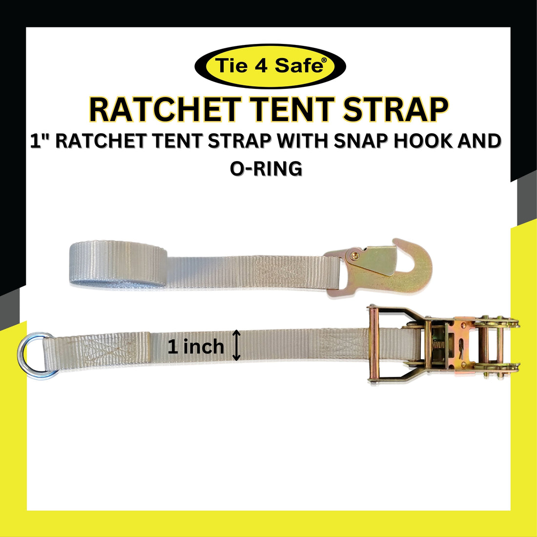 1 Inch Ratchet Buckle Tent Strap With Snap Hook And O-Ring – Tie 4 Safe